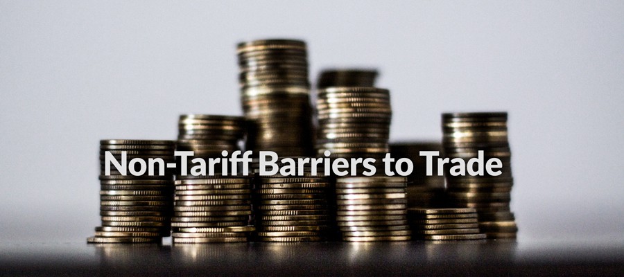 Hàng rào phi thuế quan (Non-tariff barriers to trade - NTBs) là gì? Các  biện pháp